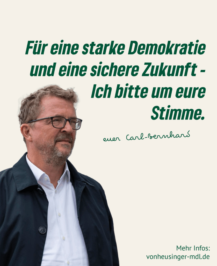 Ein Bild von Carl-Bernhard von Heusinger vor creme-weißen Hintergrund. Neben ihm eine Schrift: "Für eine starke Demokratie und eine sichere Zukunft - Ich bitte um eure Stimme. euer Carl-Bernhard